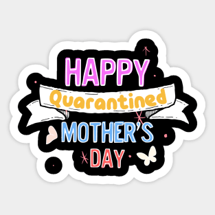 Happy quarantined mother's day Sticker